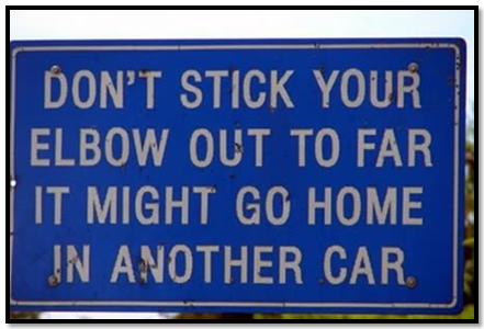 Don't stick your elbow - ceļa zīme